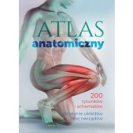 Atlas anatomiczny: 200 rysunków i schematów. Działanie układów oraz narządów - 70651a05379ks.jpg