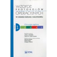 Wzorce protokołów operacyjnych w chirurgii ogólnej i naczyniowej Tom 1 Chirurgia ogólna - 714123i.jpg