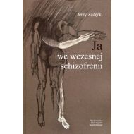 Ja we wczesnej schizofrenii - 72169201615ks.jpg