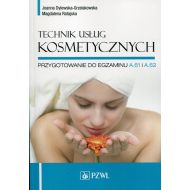 Technik usług kosmetycznych: Przygotowanie do egzaminu A.61 i A.62 - 722887i.jpg