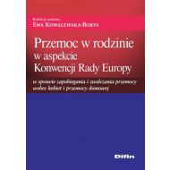Przemoc w rodzinie w aspekcie Konwencji Rady Europy w sprawie zapobiegania i zwalczania przemocy wobec kobiet i przemocy domowej - 723302i.jpg