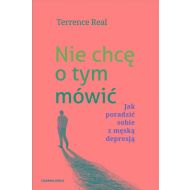 Nie chcę o tym mówić: Jak poradzić sobie z męską depresją - 74359b01041ks.jpg