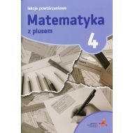 Matematyka z plusem 4 Lekcje powtórzeniowe: Szkoła podstawowa - 752819i.jpg