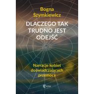 Dlaczego tak trudno jest odejść: Narracje kobiet doświadczających przemocy - 761153i.jpg