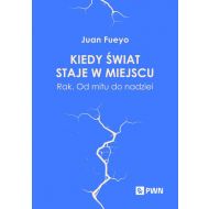 Kiedy świat staje w miejscu: Rak. Od mitu do nadziei - 78406b00100ks.jpg