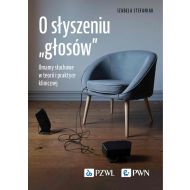 O słyszeniu „głosów”: Omamy słuchowe w teorii i praktyce klinicznej - 79493a00100ks.jpg