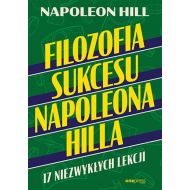 Filozofia sukcesu Napoleona Hilla 17 niezwykłych lekcji - 79606a01427ks.jpg