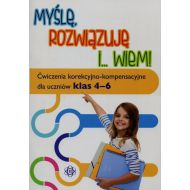 Myślę rozwiązuję i wiem Ćwiczenia korekcyjno-kompensacyjne dla uczniów klas 4-6 - 806240i.jpg