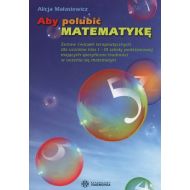 Aby polubić matematykę Zestaw ćwiczeń terapeutycznych dla uczniów klas 1-3: szkoły podstawowej mających specyficzne trudności w uczeniu się matematyki - 806367i.jpg