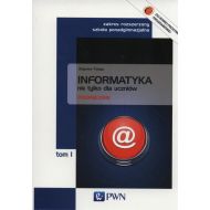 Informatyka nie tylko dla uczniów Podręcznik Tom 1 Zakres rozszerzony: Szkoła ponadgimnazjalna - 812418i.jpg