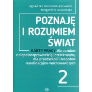 Poznaję i rozumiem świat 2 Karty pracy dla uczniów z niepełnosprawnością intelektualną: dla przedszkoli i zepsołów rewalidacyjno-wychowawczych - 815568i.jpg