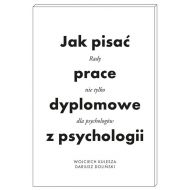 Jak pisać prace dyplomowe z psychologii: Poradnik nie tylko dla psychologów - 81787a02251ks.jpg