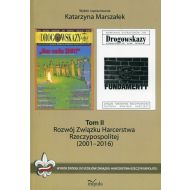 Rozwój Związku Harcerstwa Rzeczypospolitej (2001-2016): Wybór źródeł do dziejów Związku Harcerstwa Rzeczypospolitej. Tom II - 832019i.jpg