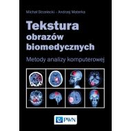 Tekstura obrazów biomedycznych: Metody analizy komputerowej - 832110i.jpg