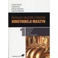 Przykłady obliczeń z podstaw konstrukcji maszyn Tom 1: połączenia sprężyny zawory wały maszynowe - 832289i.jpg