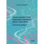 Pułapki diagnostyczne oznaczania hormonów, białek i przeciwciał: Od teorii do praktyki - 83245b00218ks.jpg