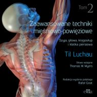 Zaawansowane techniki mięśniowo-powięziowe. Szyja, głowa, kręgosłup i klatka piersiowa. Tom 2 - 838817i.jpg