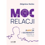 Moc relacji: Jak emocje i schematy wpływają na nasze więzi - 85305b00124ks.jpg