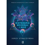 Bioterapia wczoraj i dziś: Medycyna energetyczna w teorii i praktyce - 86368b02562ks.jpg