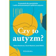 CZY TO AUTYZM? Przewodnik dla specjalistów i osób zainteresowanych spektrum autyzmu - 86531b02077ks.jpg