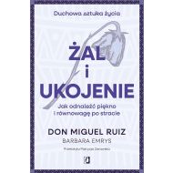 Żal i ukojenie: Jak odnaleźć piękno i równowagę po stracie - 86752b02562ks.jpg