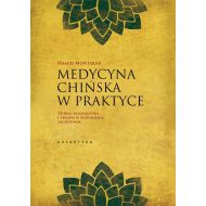 Medycyna chińska w praktyce: Teoria, diagnostyka i terapia w rozumieniu zachodnim - 868048i.jpg