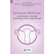 Sytuacje kliniczne w ginekologii onkologii ginekologicznej i uroginekologii - 869583i.jpg