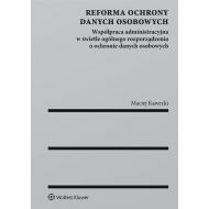 Reforma ochrony danych osobowych Współpraca administracyjna w świetle ogólnego rozporządzenia o och - 875138i.jpg