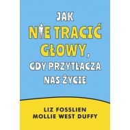 Jak nie tracić głowy, gdy przytłacza nas życie - 87677a01049ks.jpg