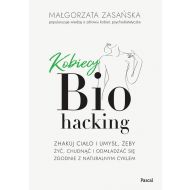 Kobiecy biohacking. Zhakuj ciało i umysł, żeby żyć, chudnąć i odmładzać się zgodnie z naturalnym cyk - 88254b02085ks.jpg