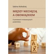 Między niechęcią a obowiązkiem: O postawach motywacyjnych podatników - 88324a01562ks.jpg