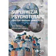 Superwizja psychoterapii Podejście grupowo-analityczne - 88437a00100ks.jpg