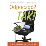 Odpocząć? TAK!: Książka (nie tylko) dla zmęczonych - 890136i.jpg