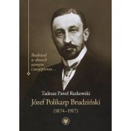 Józef Polikarp Brudziński (1874-1917): Budował w dniach zamętu i zwątpienia… - 894055i.jpg