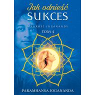 Mądrość Joganandy Tom 4  Jak odnieść sukces: Jak odnieść sukces - 894836i.jpg