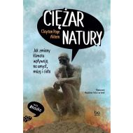 Ciężar natury Jak zmiany klimatu wpływają na umysł, mózg i ciało - 89638b01615ks.jpg