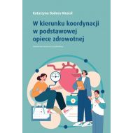 W kierunku koordynacji w podstawowej opiece zdrowotnej - 89640b01615ks.jpg