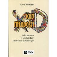 Kod młodości: Młodomowa w kontekstach społeczno-kulturowych - 899154i.jpg