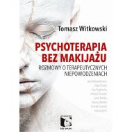 Psychoterapia bez makijażu: Rozmowy o terapeutycznych niepowodzeniach - 902604i.jpg