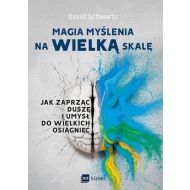 Magia myślenia na wielką skalę: Jak zaprząc duszę i umysł do wielkich osiągnięć - 904154i.jpg