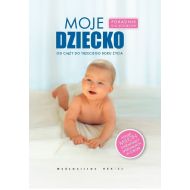 Moje dziecko: Poradnik dla rodziców, od ciąży do trzeciego roku życia - 913413i.jpg