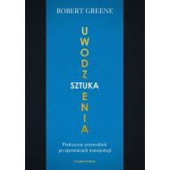 Sztuka uwodzenia: Praktyczny przewodnik po tajemnicach manipulacji - 91444a01041ks.jpg