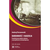 Daremność i nadzieja: Psychiatryczna opieka rodzinna w perspektywie antropologicznej - 916457i.jpg