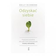 Odzyskać siebie. Pozytywny poradnik dla osób, które doświadczyły traumy seksualnej - 91676a04864ks.jpg