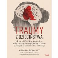 Traumy z dzieciństwa. Jak poradzić sobie z przeszłością, stanąć na nogi i nie oglądać się za siebie - 92260b02085ks.jpg
