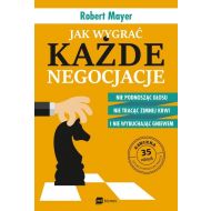 Jak wygrać każde negocjacje: Nie podnosząc głosu, nie tracąc zimnej krwi i nie wybuchając gniewem - 922700i.jpg