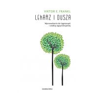 Lekarz i dusza: Wprowadzenie do logoterapii i analizy egzystencjalnej - 92666b01041ks.jpg