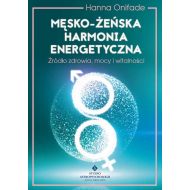 Męsko żeńska harmonia energetyczna: Źródło zdrowia, mocy i witalności - 927748i.jpg