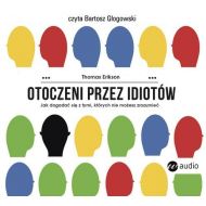 Otoczeni przez idiotów: Jak dogadać się z tymi, których nie możesz zrozumieć - 927777i.jpg