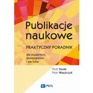 Publikacje naukowe: Praktyczny poradnik dla studentów, doktorantów i nie tylko - 928060i.jpg